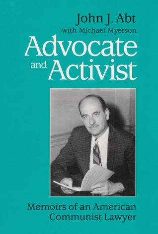 Advocate and Activist: MEMOIRS OF AN AMERICAN COMMUNIST LAWYER