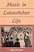 Music in Lubavitcher Life by Ellen Koskoff