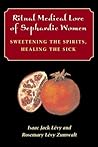 Ritual Medical Lore of Sephardic Women by Isaac Jack Levy