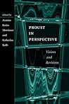 Proust in Perspective: Visions and Revisions