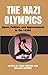 The Nazi Olympics by Arnd Kruger
