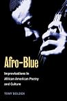 Afro-Blue: Improvisations in African American Poetry and Culture