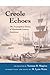 Creole Echoes: The Francophone Poetry of Nineteenth-Century Louisiana