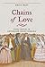 Chains of Love: Slave Couples in Antebellum South Carolina