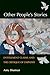 Other People's Stories: Ent...