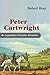 Peter Cartwright, Legendary Frontier Preacher by Robert Bray