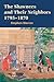The Shawnees and Their Neighbors, 1795-1870 by Stephen Warren