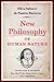 New Philosophy of Human Nature: Neither Known to Nor Attained by the Great Ancient Philosophers, Which Will Improve Human Life and Helath