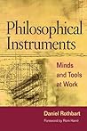 Philosophical Instruments: Minds and Tools at Work