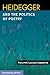 Heidegger and the Politics of Poetry by Philippe Lacoue-Labarthe