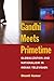 Gandhi Meets Primetime: Globalization and Nationalism in Indian Television (Pop Culture and Politics Asia PA)