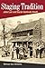 Staging Tradition: John Lair and Sarah Gertrude Knott (Music in American Life)