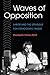 Waves of Opposition by Elizabeth A. Fones-Wolf