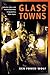 Glass Towns: Industry, Labor, and Political Economy in Appalachia, 1890-1930s (Working Class in American History)