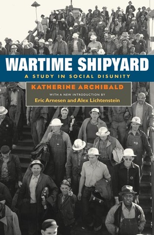 Wartime Shipyard: A Study in Social Disunity (Paperback)