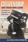 Citizenship and Those Who Leave: The Politics of Emigration and Expatriation (Studies of World Migrations)