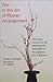 Zen in the Art of Flower Arrangement: The Classic Account of the Meaning and Symbolism of the Japanese Art of Ikebana