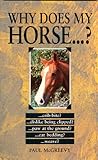 Why Does My Horse . . . ? (Why Does My . . . ? series)