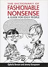 The Dictionary of Fashionable Nonsense by Ophelia Benson The Dictionary of Fashionable Nonsense by Ophelia Benson