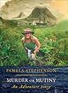 Murder or Mutiny: An Adventure Story