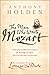 The Man Who Wrote Mozart by Anthony Holden