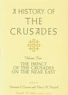 A History of the Crusades, Volume V: The Impact of the Crusades on the Near East (Volume 5)