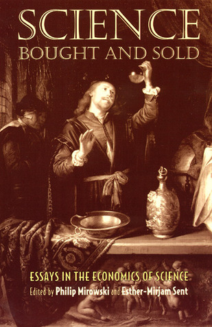 Science Bought and Sold: Essays in the Economics of Science (Paperback)