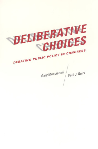 Deliberative Choices: Debating Public Policy in Congress (American Politics and Political Economy Series)