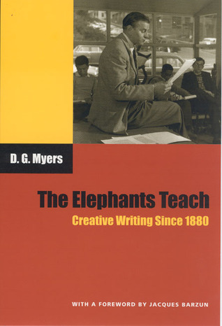 The Elephants Teach: Creative Writing Since 1880 (Paperback)