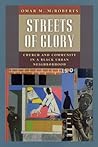 Streets of Glory: Church and Community in a Black Urban Neighborhood (Morality and Society Series) Streets of Glory: Church and Community in a Black Urban Neighborhood (Morality and Society Series)