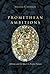 Promethean Ambitions: Alche...