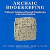 Archaic Bookkeeping: Early Writing and Techniques of Economic Administration in the Ancient Near East Archaic Bookkeeping: Early Writing and Techniques of Economic Administration in the Ancient Near East