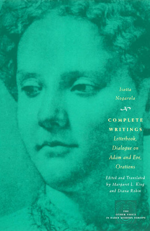 Complete Writings: Letterbook, Dialogue on Adam and Eve, Orations (The Other Voice in Early Modern Europe)