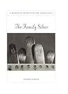 The Family Silver: A Memoir of Depression and Inheritance The Family Silver: A Memoir of Depression and Inheritance
