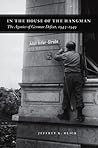 In the House of the Hangman: The Agonies of German Defeat, 1943-1949