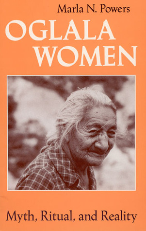Oglala Women: Myth, Ritual, and Reality (Women in Culture and Society)