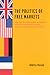 The Politics of Free Markets: The Rise of Neoliberal Economic Policies in Britain, France, Germany, and the United States