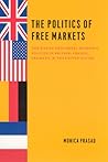 The Politics of Free Markets by Monica Prasad The Politics of Free Markets by Monica Prasad