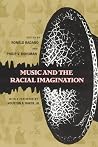 Music and the Racial Imagination (Chicago Studies in Ethnomusicology) Music and the Racial Imagination (Chicago Studies in Ethnomusicology)