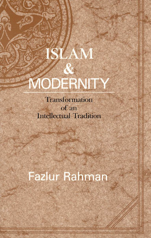 Islam and Modernity: Transformation of an Intellectual Tradition (Volume 15) (Publications of the Center for Middle Eastern Studies)