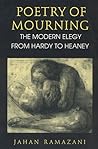 Poetry of Mourning: The Modern Elegy from Hardy to Heaney