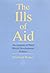 The Ills of Aid: An Analysis of Third World Development Policies