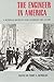 The Engineer in America: A Historical Anthology from Technology and Culture