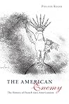 The American Enemy: The History of French Anti-Americanism