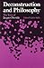 Deconstruction and Philosophy: The Texts of Jacques Derrida