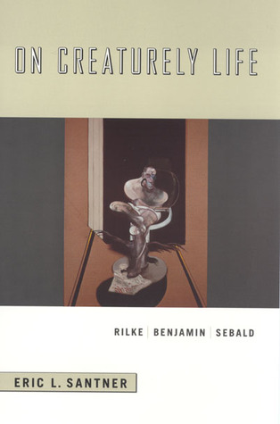 On Creaturely Life: Rilke, Benjamin, Sebald (Paperback)