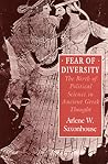 Fear of Diversity: The Birth of Political Science in Ancient Greek Thought Fear of Diversity: The Birth of Political Science in Ancient Greek Thought