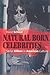 Natural Born Celebrities by David Schmid