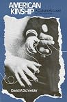 American Kinship: A Cultural Account (Anthropology of Modern Societies) American Kinship: A Cultural Account (Anthropology of Modern Societies)