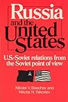 Russia and the United States (U.S.-Soviet relations from the Soviet point of view)
